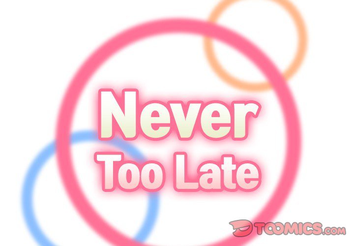 Never Too Late - Chapter 72 Page 2