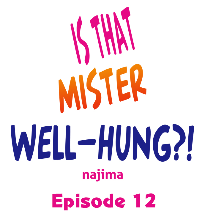 Is That Mister Well-Hung! - Chapter 12 Page 1